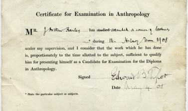 ‘Certificate for Examination in Anthropology’ during Harley’s studies at the University of Oxford. ‘I consider that the work which he has done’, signed Prof Edward B. Tylor, ‘is, proportionately to the time allotted to the subject, suf