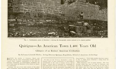 An article published in Scientific American in August 1912, titled ‘Quirigua – An American Town 1,400 Years Old: Glimpses of an Extinct American Civilization’, written by Sylvanus G. Morley who led the first major excavation of the Quirigua site to follow